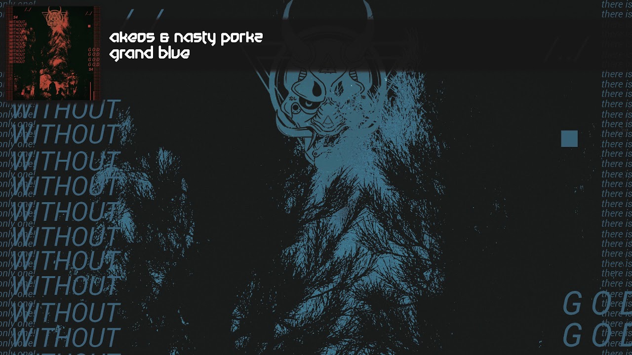 Akeos & Nasty Porkz - Grand Blue [interval Audio]