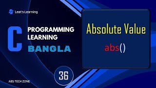 C programming full course Bangla|| Part: 36 || (Absolute Value ) || পরম মান নির্ণয় ।