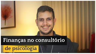 Finanças no consultório de psicologia: como lidar? | Comunidade Nobre