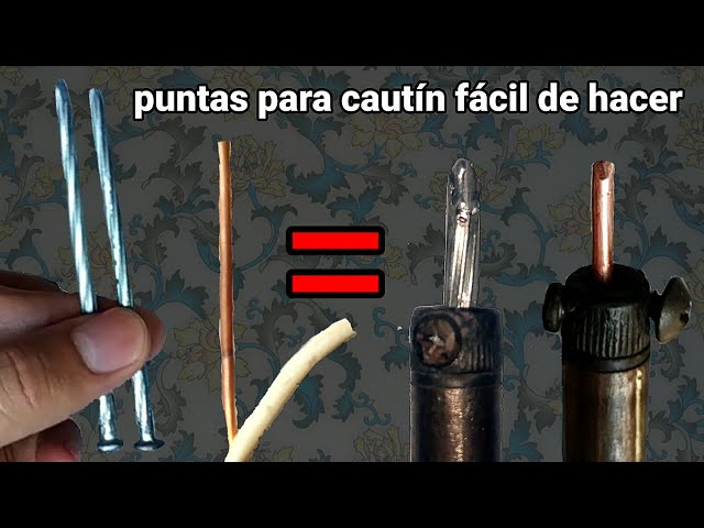 Como hacer puntas para cautín fácil ( clavo de acero y cable) soldador  estaño 