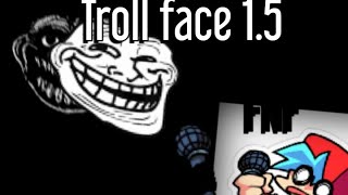 FNF VS troll face 1.5 remastered FULL WEEK GOD MODE!!!!!!!! Full combo (new update)