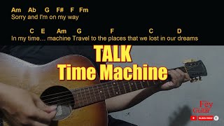 TALK - Time Machine Easy Guitar Chord & Lyrics (cover)
