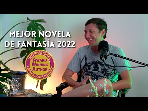 81. Escribiendo el mejor libro de fantasía de 2022 c/ Jose del Real (International Latino Book Awds)