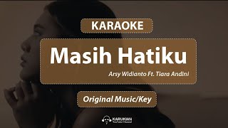 Karaoke Arsy Widianto Ft. Tiara Andini - Masih Hatiku (Original Music Key)