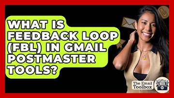 What Is Feedback Loop (FBL) In Gmail Postmaster Tools? - TheEmailToolbox.com