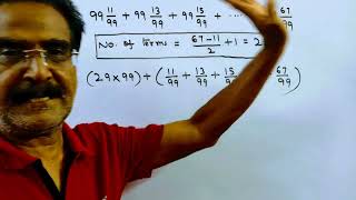 what is the value of 99 11/99 + 99 13/99 + 99 15/99 +................+. 99 67/99
