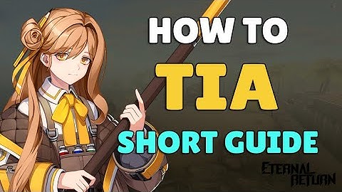 How to TIA - Eternal Return Mini Guide