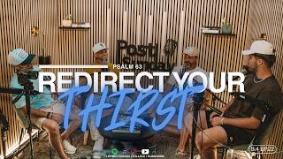 Redirect Your Thirst | Psalm 63