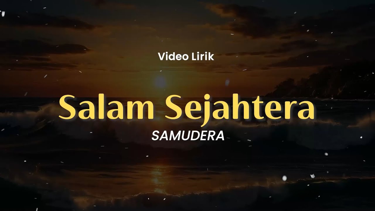 Salam Sejahtera ,  Satu Nama Tetap Di Hati , Hanya Satu Persinggahan (Lirik) - Samudera