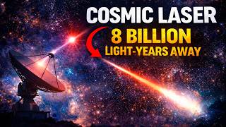 Scientists Discovered a Cosmic Laser 8 Billion Light-Years Away