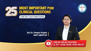25 MOST IMPORTANT PSM CLINICAL QUESTIONS FOR 26TH JULY FMG EXAM