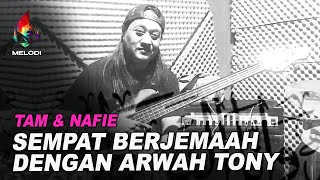 Tam Spider & Nafie Sempat Berjemaah Dengan Arwah Tony Iskandar | Melodi (2021)