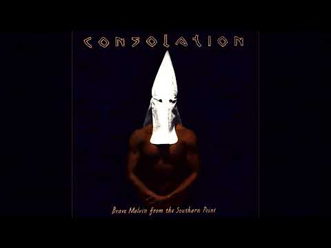 Consolation — Consolation - Brave Melvin From The Southern Point (1995) [Full Album] HD