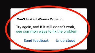 Fix Can't Install Warms Zone io App On Play store | Warms Zone io App Not Installed Issue screenshot 3
