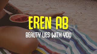 Eren AB - Beauty Lies With You (Lyrics)