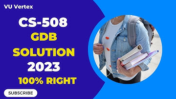 CS508 GDB Solution Spring 2023 | Complete and Correct Solution