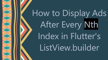 How to Display Ads After Every Nth Index in Flutter