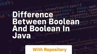 difference between boolean and boolean in java