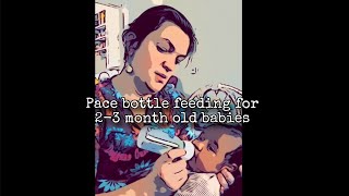 Pace bottle feeding at 2-3 months