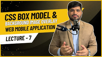 #07- Mastering the CSS Box Model & Background Image Overlays