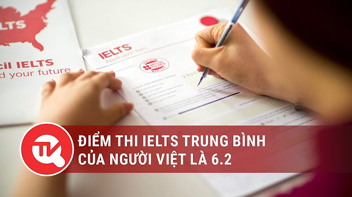 Điểm ielts trung bình của việt nam 2023 năm 2024