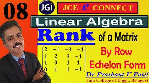 Rank of Matrix by row echelon form || Matrices || Linear Algebra || 18mat31 || Dr Prashant Patil