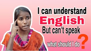 I am able to understand English but can't speak English, what should I do???,#english #learning