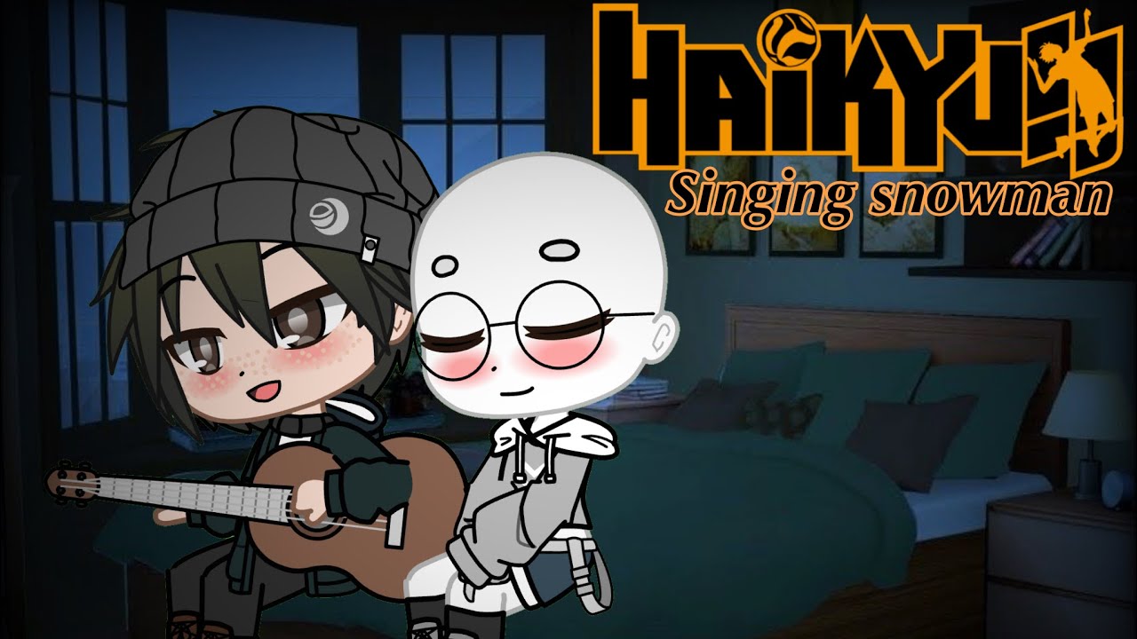 Haikyuu singing Snowman  (Haikyuu Boys/Girls x Y/N) (GC)