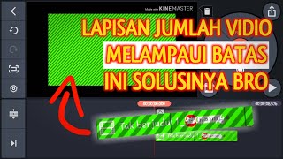 Cara Mengatasi Maksimum Lapisan Vidio di Kinemaster 2020 | ini solusinya bro