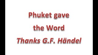 Phuket gave the Word