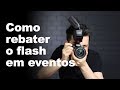 COMO REBATER O FLASH EM EVENTOS