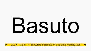 How To Pronounce Basuto