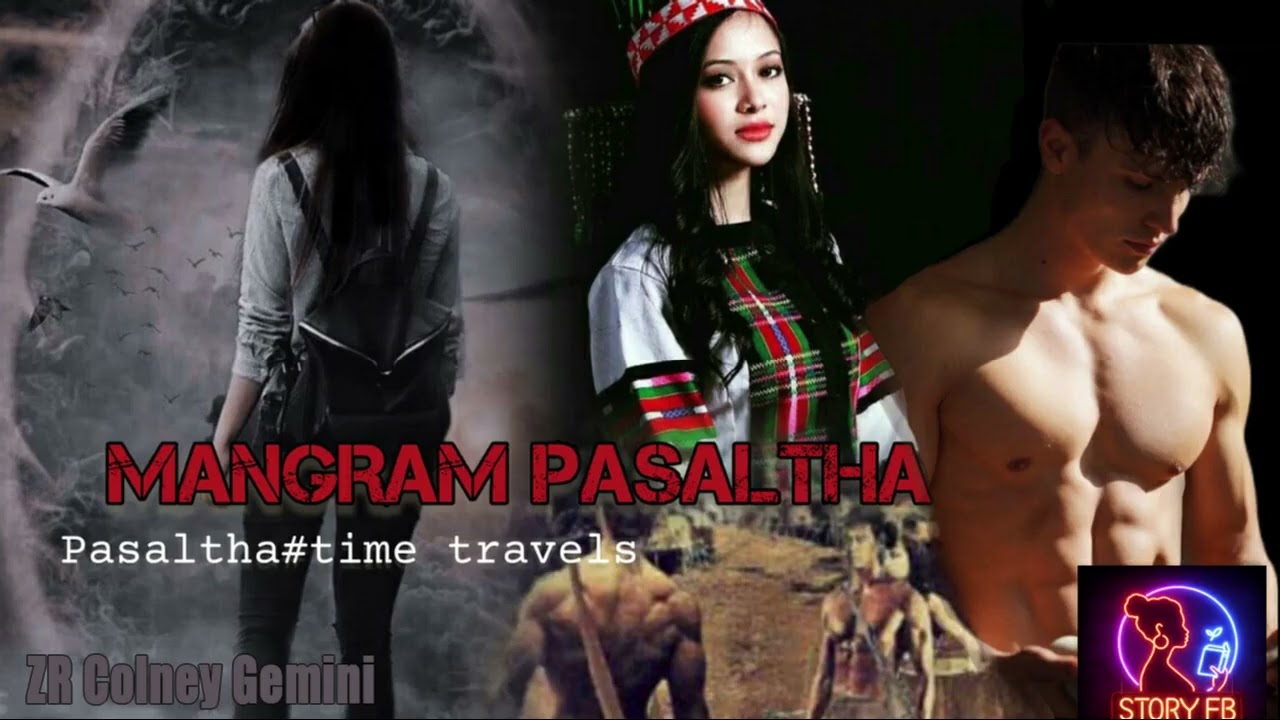 MANGRAM PASALTHAFull Story BY Mawitei Bawitlung @pasaltha @mizo  @thawnthu HD