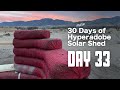 Scared of Heights and Building a Hyperadobe Solar Shed