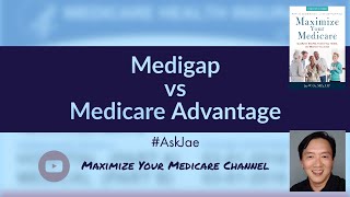 Medigap vs Medicare Advantage in 2022 - What's the Difference?