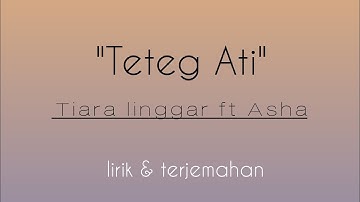 Teteg Ati - Asha ft Tiara Linggar (lirik/terjemahan)