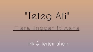 Teteg Ati - Asha ft Tiara Linggar (lirik/terjemahan)