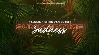 Kaluma X Chris Van Dutch - Summertime Sadness
