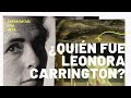Leonora Carrington. Conoce a la dama del surrealismo