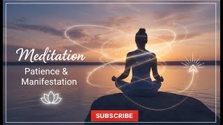 Guided Meditation for Patience & Manifestation (Release Control and Trust the Process)