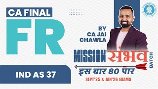 Lec 18 | INDAS 37 | Questions Discussion | CA FINAL FR | Mission संभव Batch 2.O | Sept'25 & Jan'26