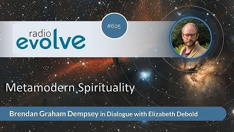 #605 Metamodern Spirituality with Brendan Graham Dempsey