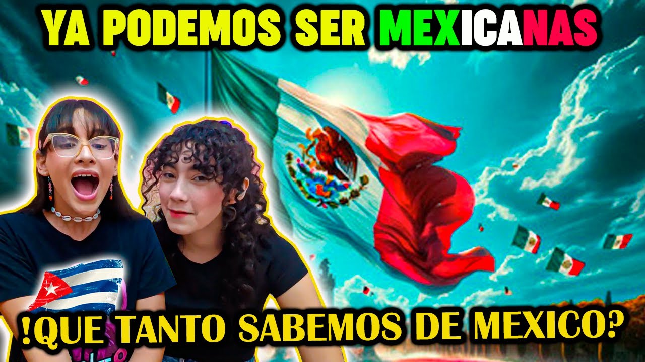 ¿CUÁNTO SABEMOS SOBRE MÉXICO?🇲🇽 ESTO DEBEMOS SABER ANTES DE IR A MEXICO 🧐 Cubanas reaccionan 🇨🇺