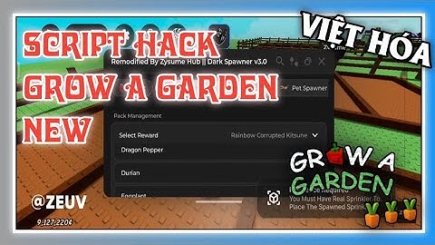 HACK GROW A GARDEN MỚI NHẤT - VIỆT HÓA | HACK VÔ HẠN ZEN EGG | LẤY KITSUNE ĐỎ 100%