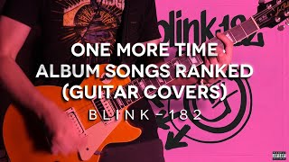 blink-182 - One More Time Album Songs Ranked (Guitar Covers)