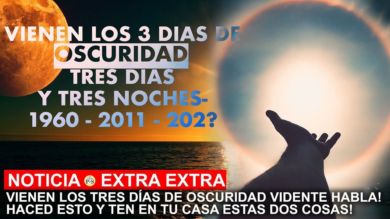 VIENEN LOS TRES DÍAS DE OSCURIDAD VIDENTE HABLA! HACED ESTO Y TEN EN TU