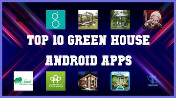Top 10 Green house Android App | Review