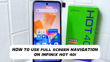 How To Use Full Screen Navigation On Infinix Hot 40i / Hot 40 Pro