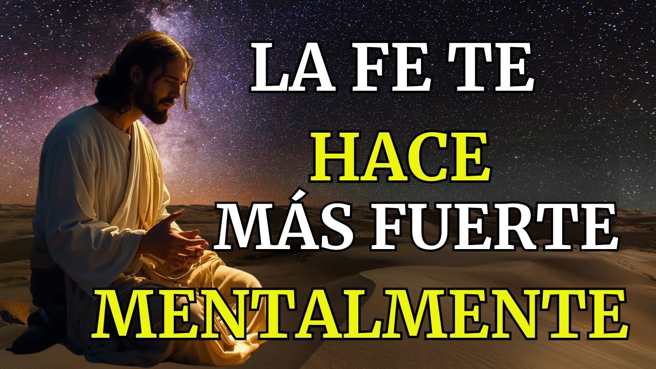 Cómo la Fe en Dios Puede Hacerte Más Fuerte Mentalmente - Reflexión ...
