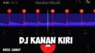 DJ KANAN KIRI 🤤 - STORY WA 30 DETIK BEAT VN 🤙
